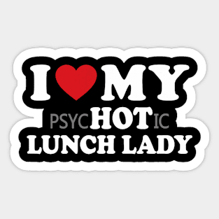 I Love My Lunch Lady Valentine_s Day Funny Sticker
